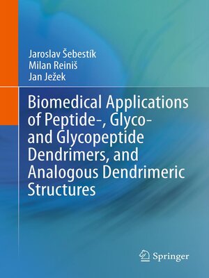cover image of Biomedical Applications of Peptide-, Glyco- and Glycopeptide Dendrimers, and Analogous Dendrimeric Structures